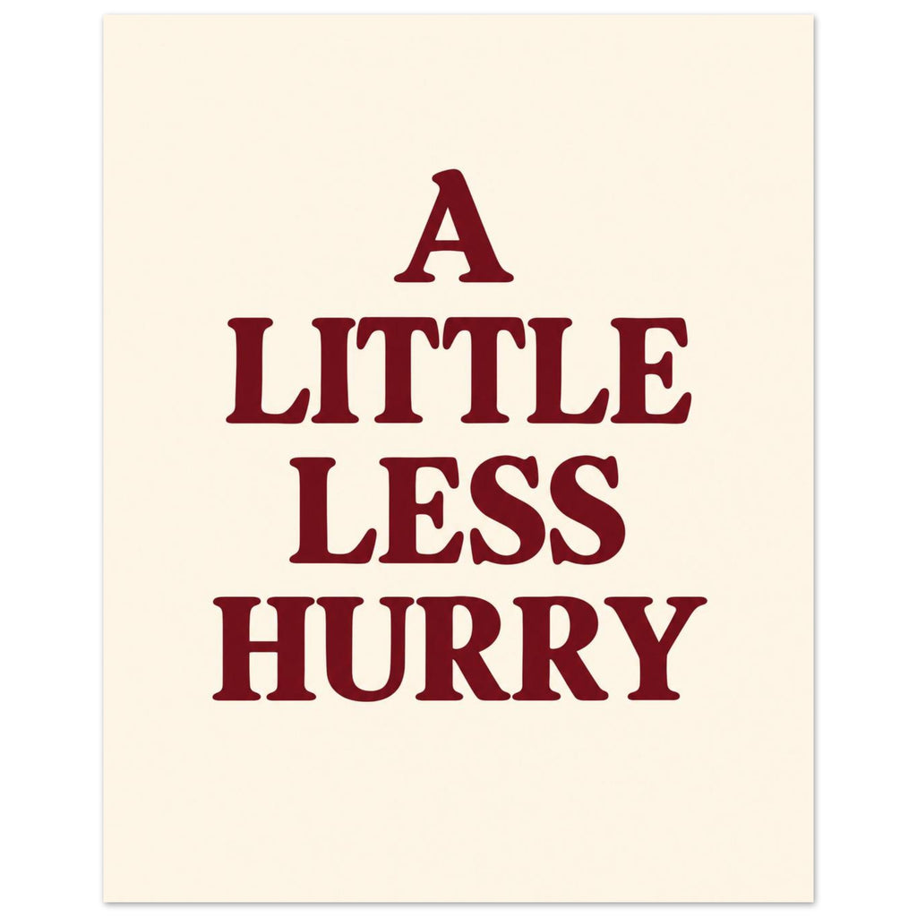 A Little Less Hurry in bold burgundy serif capitals, arranged over four centred lines on a cream background.