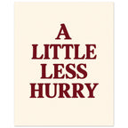 A Little Less Hurry in bold burgundy serif capitals, arranged over four centred lines on a cream background.