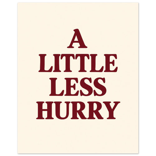 A Little Less Hurry in bold burgundy serif capitals, arranged over four centred lines on a cream background.