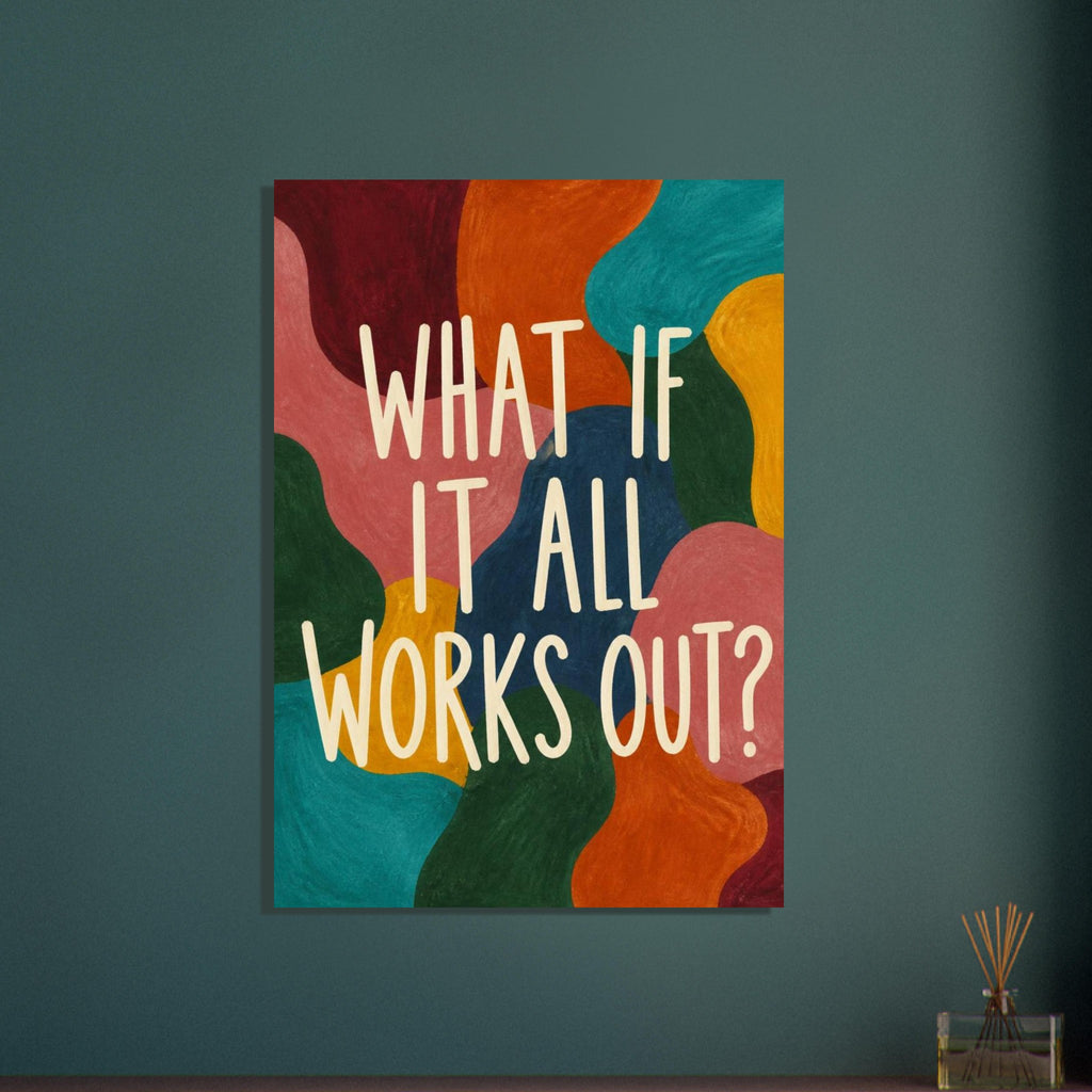 Cream lettering reading “What if it all works out?” over flowing shapes in teal, pink, orange, yellow, blue and green.