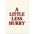A Little Less Hurry in bold burgundy serif capitals, arranged over four centred lines on a cream background.