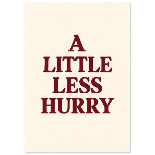 A Little Less Hurry in bold burgundy serif capitals, arranged over four centred lines on a cream background.
