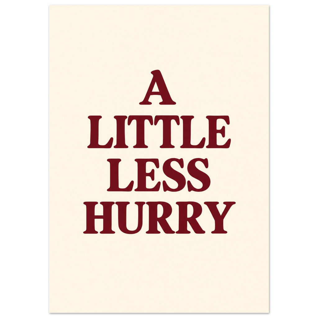 A Little Less Hurry in bold burgundy serif capitals, arranged over four centred lines on a cream background.