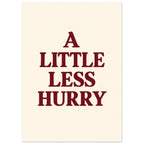 A Little Less Hurry in bold burgundy serif capitals, arranged over four centred lines on a cream background.