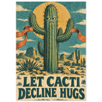 Let Cacti Decline Hugs Retro Poster