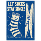 Smiling striped sock beside an oversized clothes peg, with cream “Let Socks Stay Single” lettering on distressed blue.