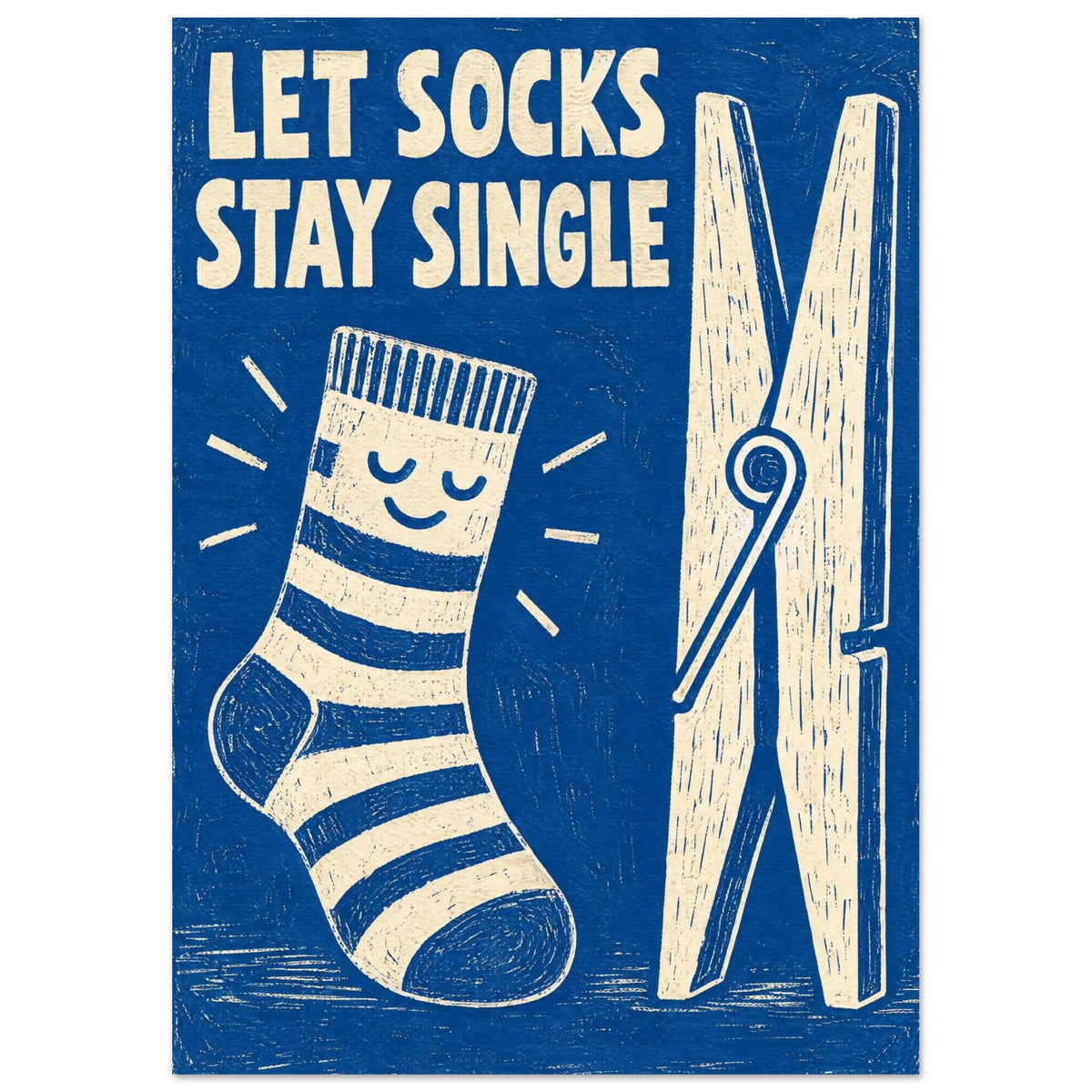 Smiling striped sock beside an oversized clothes peg, with cream “Let Socks Stay Single” lettering on distressed blue.