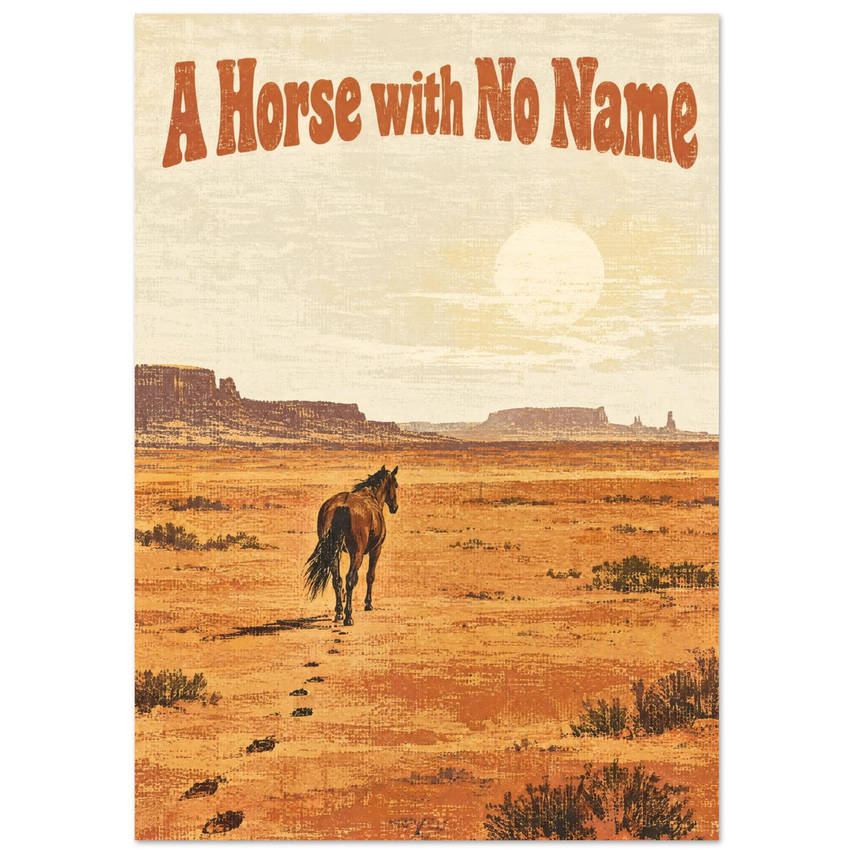 Lone horse crossing an orange desert beneath a pale sun and rust lettering reading ‘A Horse with No Name’.