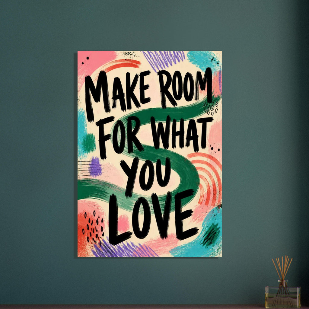 Make Room For What You Love in black brush lettering on cream, surrounded by green, pink, turquoise and purple marks.